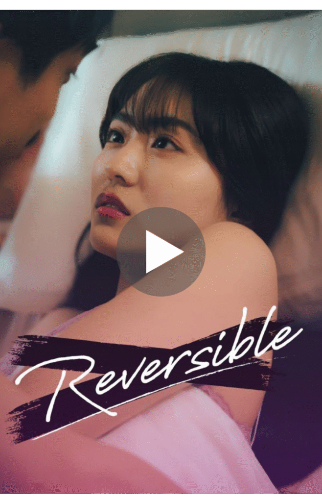 Reversible - 縦型ショートドラマなら GOKKO Inc.|ごっこ倶楽部